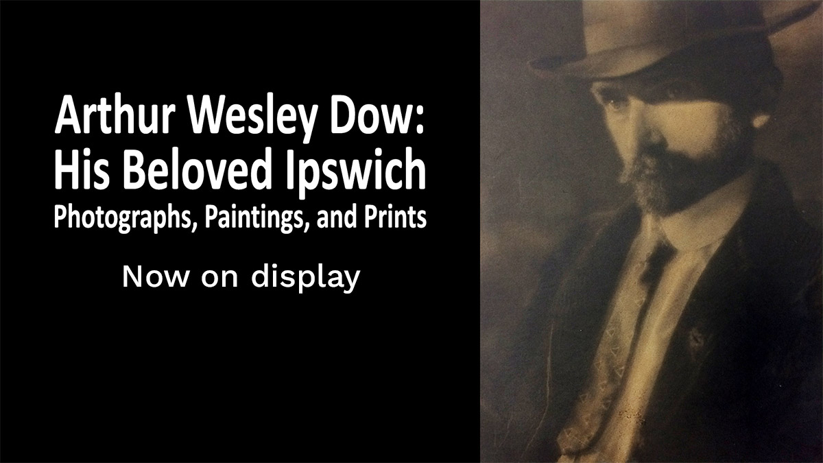 Arthur Wesley Dow: His Beloved Ipswich